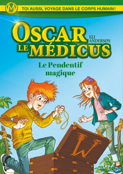 Cover of the book Oscar le Médicus - tome 1 Le pendentif magique by Eli Anderson, Titwane, Versilio