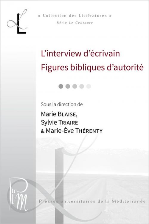 Cover of the book L'interview d'écrivain. Figures bibliques d'autorité by Collectif, Presses universitaires de la Méditerranée