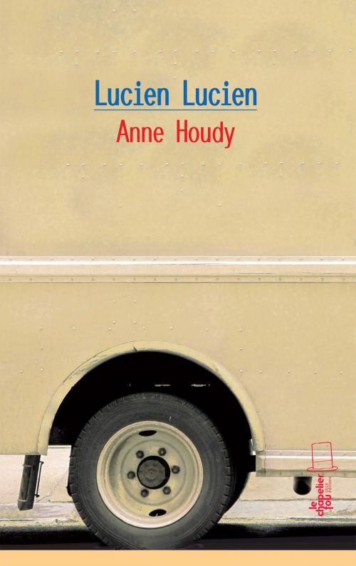 Cover of the book Lucien Lucien by Anne Houdy, Alice Editions