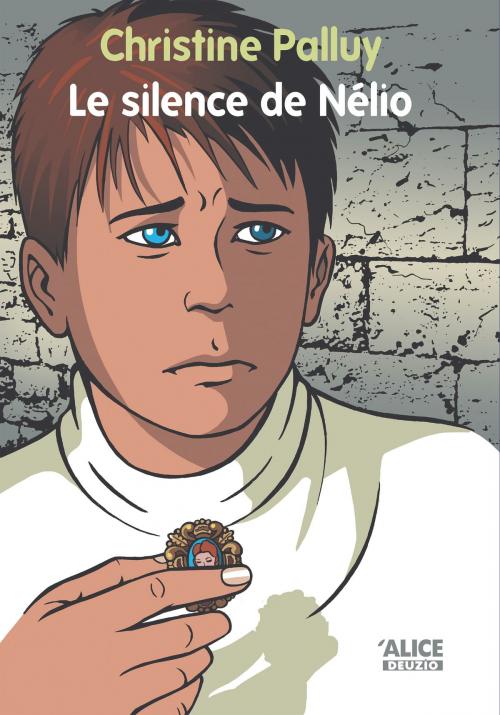 Cover of the book Le silence de Nélio by Christine Palluy, Alice Editions