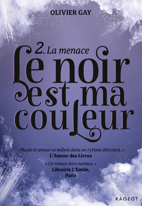 Cover of the book Le noir est ma couleur - La menace by Olivier Gay, Rageot Editeur