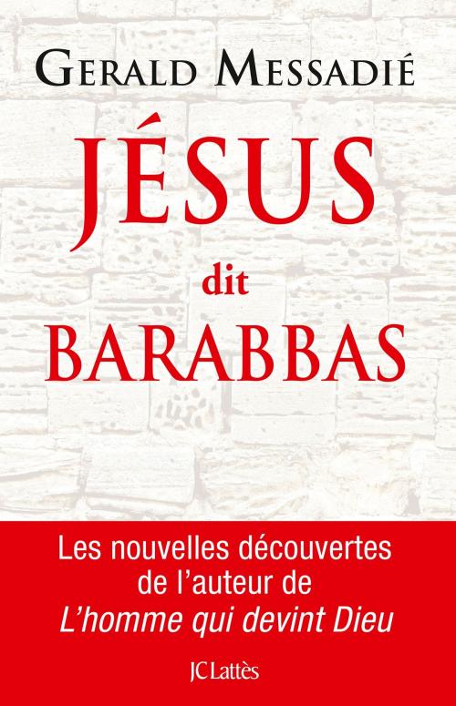 Cover of the book Jésus dit Barabbas by Gerald Messadié, JC Lattès