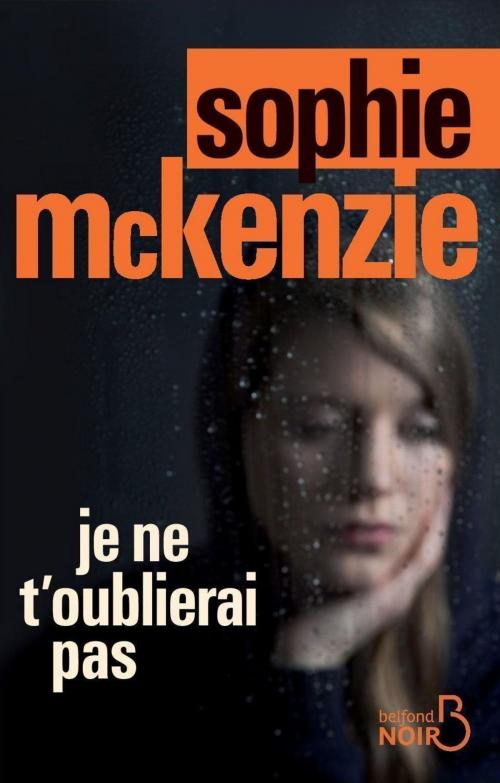 Cover of the book Je ne t'oublierai pas by Sophie MCKENZIE, Place des éditeurs