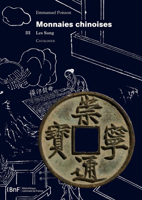Cover of the book Monnaies chinoises. Tome III by Emmanuel Poisson, Éditions de la Bibliothèque nationale de France
