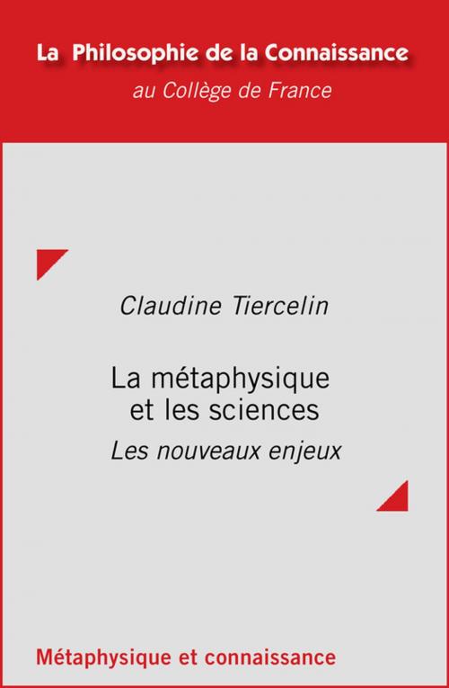 Cover of the book La métaphysique et les sciences by Claudine Tiercelin, Collège de France
