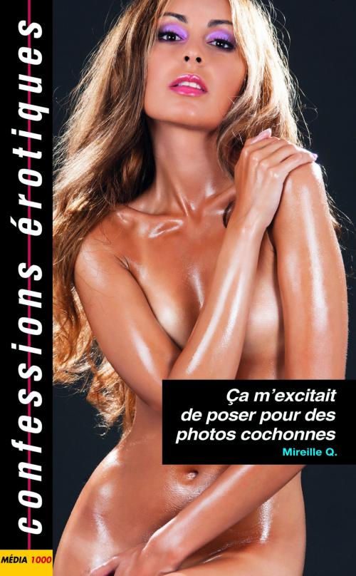 Cover of the book ça m'excitait de poser pour des photos cochonnes by Mireille Q., Groupe CB