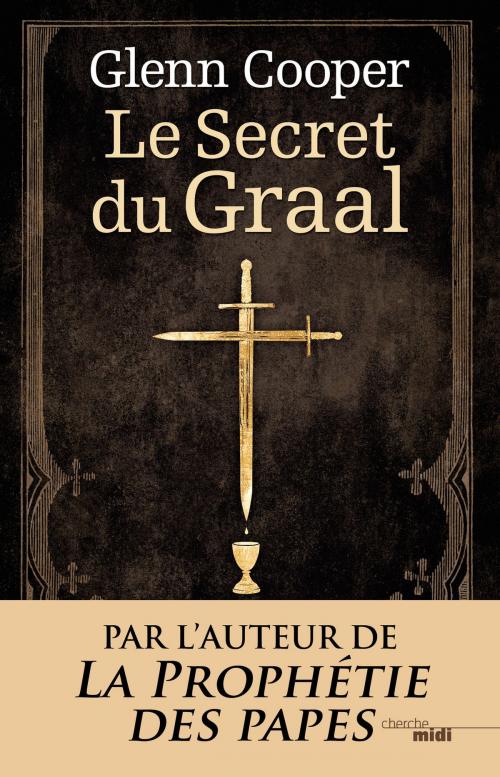 Cover of the book Le Secret du Graal by Glenn COOPER, Cherche Midi