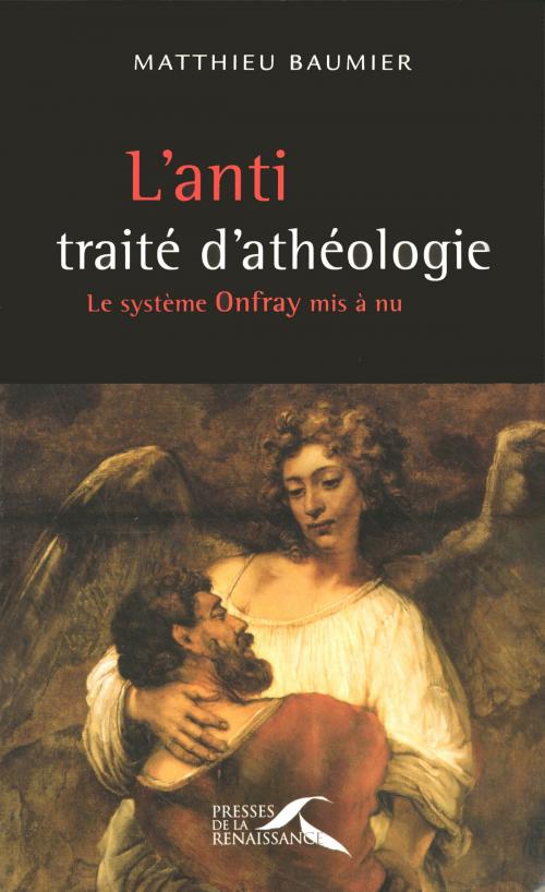 Cover of the book L'anti traité d'athéologie. Le système Onfray mis à nu by Matthieu BAUMIER, Place des éditeurs