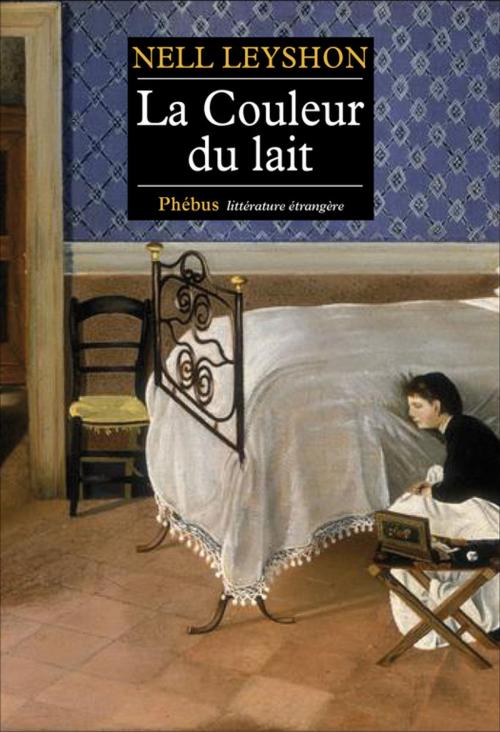 Cover of the book La Couleur du lait by Nell Leyshon, Phébus