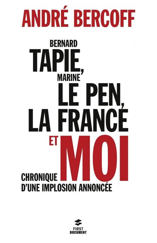 Cover of the book Bernard Tapie, Marine Le Pen, la France et moi... by André BERCOFF, edi8