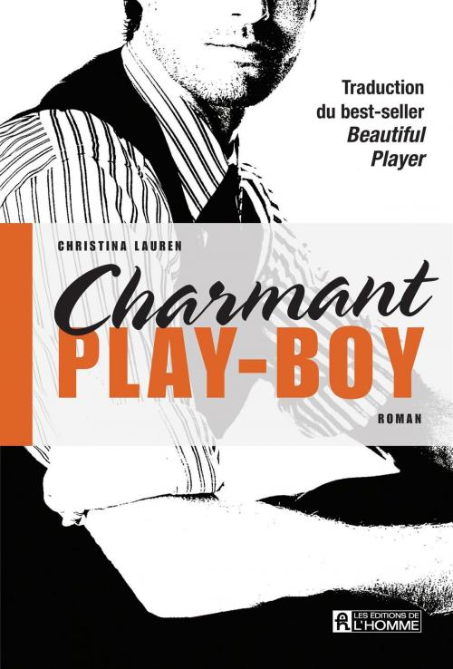 Cover of the book Charmant play-boy by Christina Lauren, Les Éditions de l’Homme