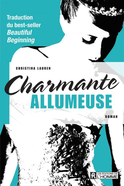 Cover of the book Charmante allumeuse by Christina Lauren, Les Éditions de l’Homme