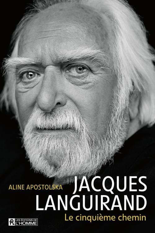 Cover of the book Jacques Languirand - Le cinquième chemin by Aline Apostolska, Les Éditions de l’Homme