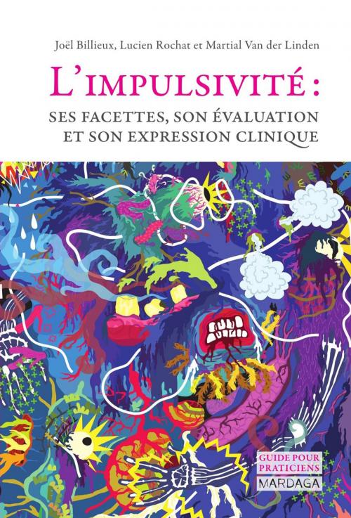 Cover of the book L'impulsivité by Joël Billieux, Lucien Rochat, Martial Van der Linden, Mardaga