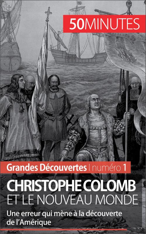 Cover of the book Christophe Colomb et le Nouveau Monde by Romain Parmentier, 50 minutes, Fabrizio Melai, 50 Minutes
