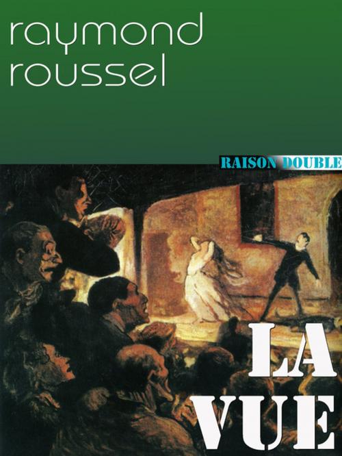 Cover of the book La vue by Raymond Roussel, Tiers Livre Éditeur
