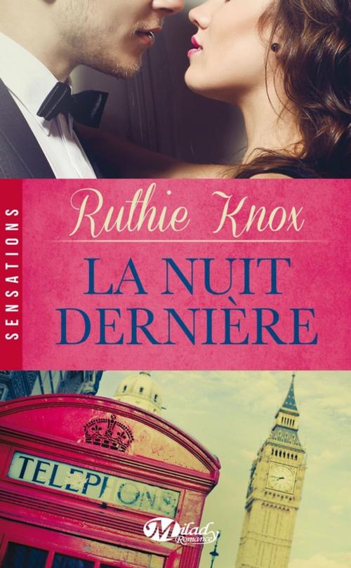 Cover of the book La Nuit dernière by Ruthie Knox, Milady