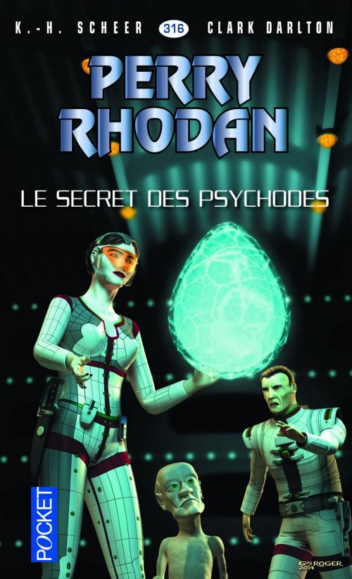 Cover of the book Perry Rhodan n°316 - Le Secret des psychodes by Clark DARLTON, K. H. SCHEER, Univers Poche