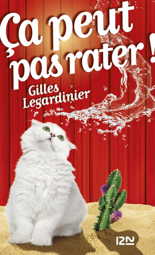 Cover of the book Ça peut pas rater by Gilles LEGARDINIER, Univers poche