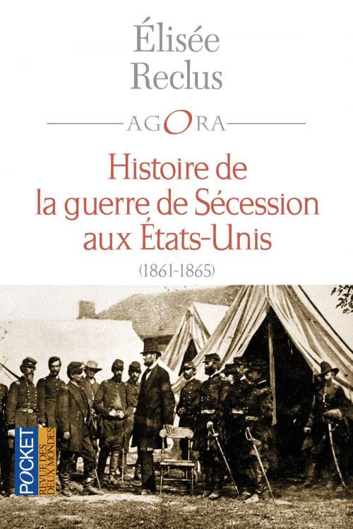 Cover of the book Histoire de la Guerre de Sécession aux Etats-Unis (1861-1865) by Elisée RECLUS, Olivier CARIGUEL, Eryck de RUBERCY, François LAURENT, Univers Poche