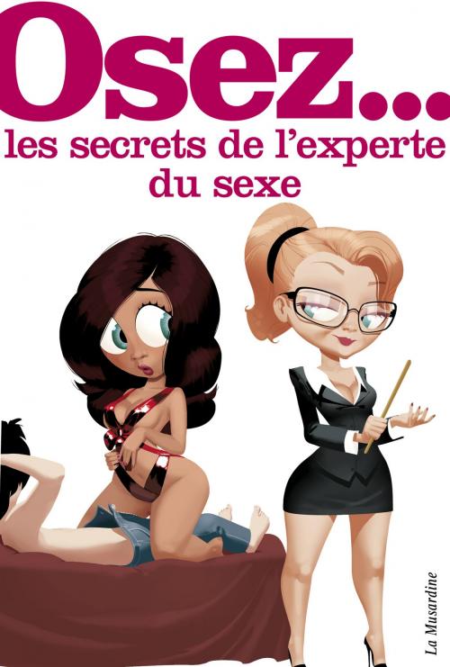 Cover of the book Coffret Osez les secrets de l'experte du sexe by Servane Vergy, Groupe CB