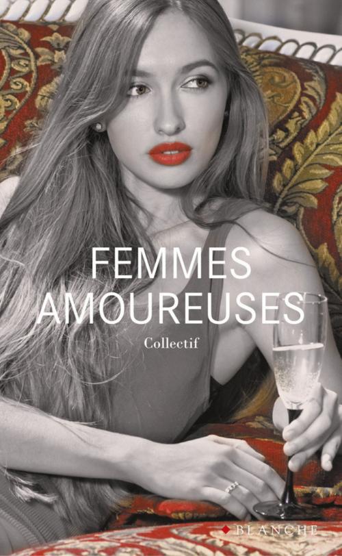 Cover of the book Femmes amoureuses by Collectif, Hugo Publishing