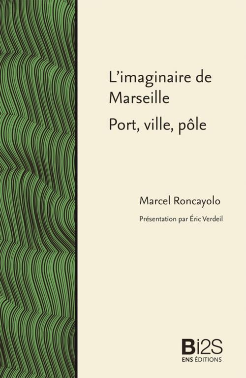 Cover of the book L'imaginaire de Marseille by Marcel Roncayolo, ENS Éditions