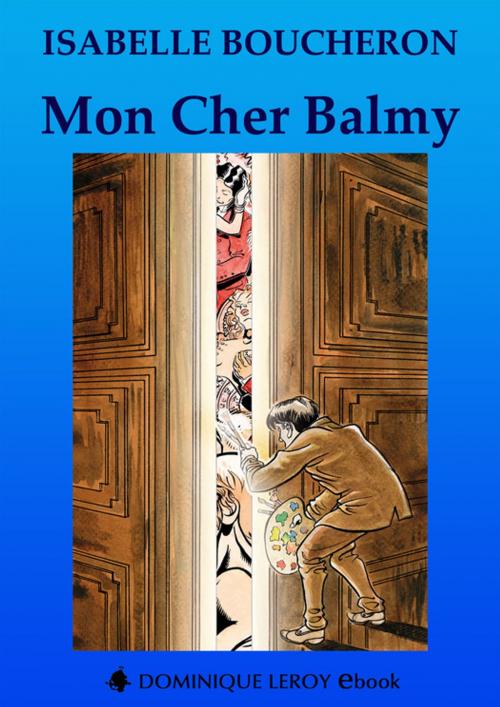 Cover of the book Mon Cher Balmy by Isabelle Boucheron, Éditions Dominique Leroy