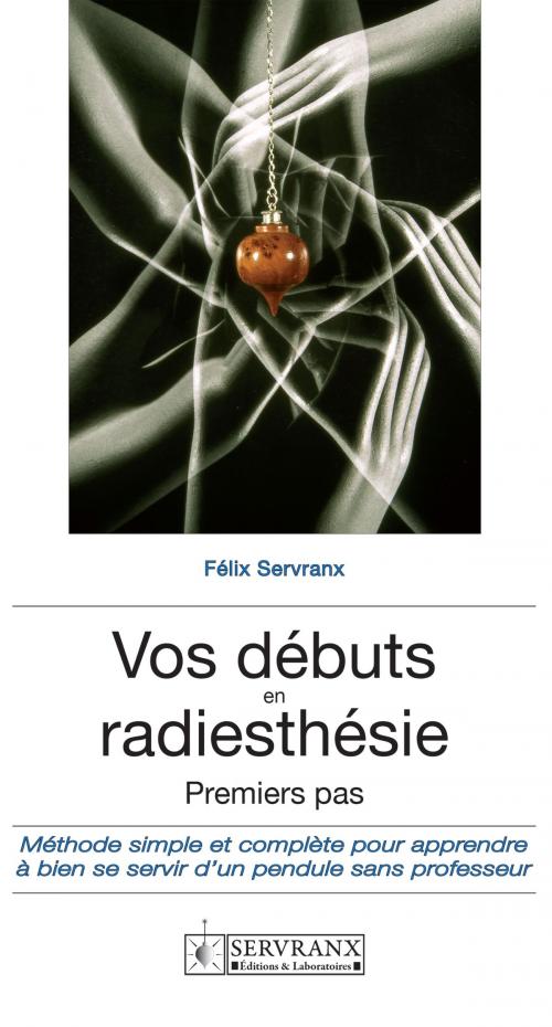 Cover of the book Vos débuts en radiesthésie by F. et W. Servranx et associés, Servranx