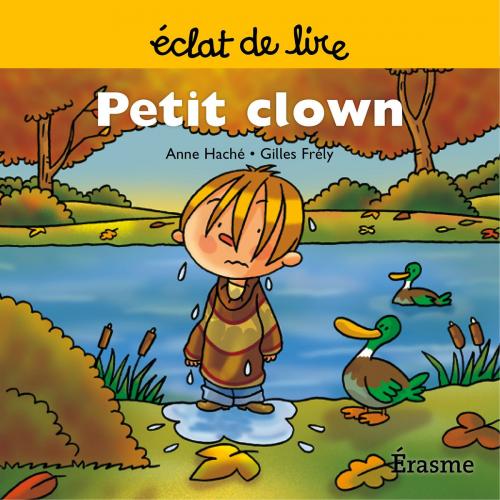 Cover of the book Petit clown by Anne Haché, Eclats de lire, Eclats de lire