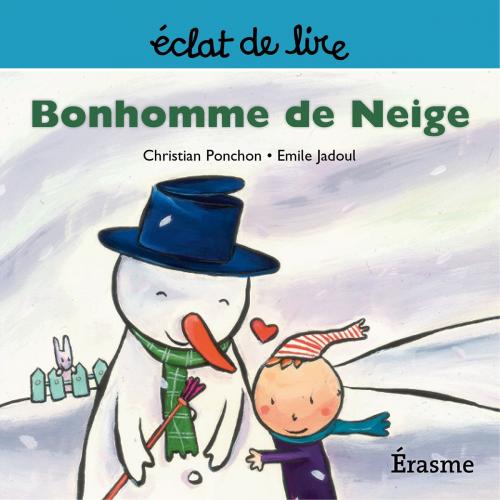 Cover of the book Bonhomme de Neige by Christian Ponchon, Eclats de lire, Eclats de lire