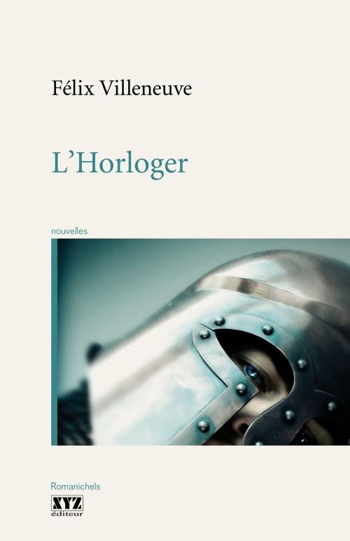 Cover of the book L’Horloger by Félix Villeneuve, Éditions XYZ