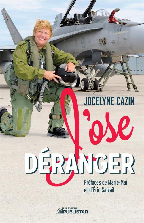 Cover of the book J'ose déranger by Jocelyne Cazin, Publistar