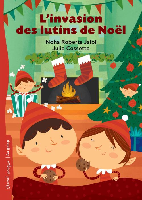 Cover of the book L'invasion des lutins de Noël by Noha Roberts Jaibi, Bayard Canada
