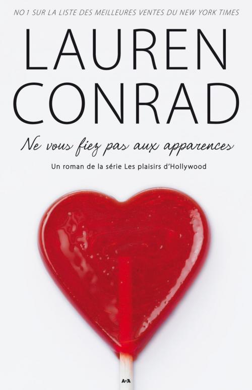 Cover of the book Ne vous fiez pas aux apparences by Lauren Conrad, Éditions AdA