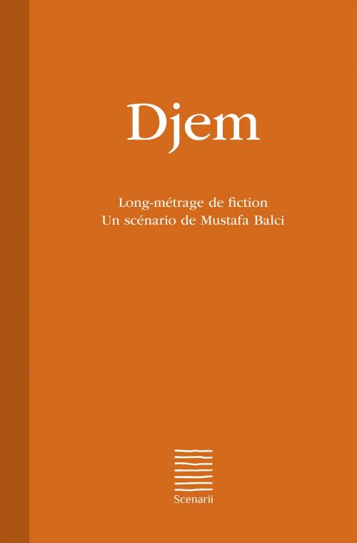 Cover of the book Djem by Mustafa Balci, Scenarii