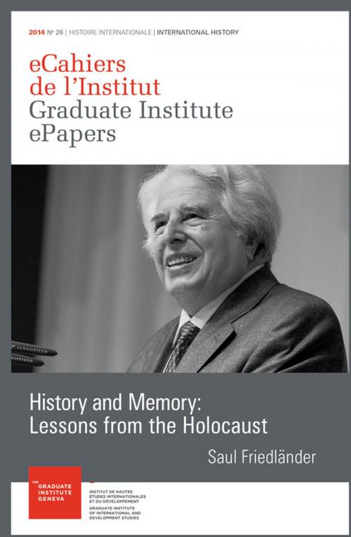 Cover of the book History and Memory: Lessons from the Holocaust by Saul Friedländer, Graduate Institute Publications