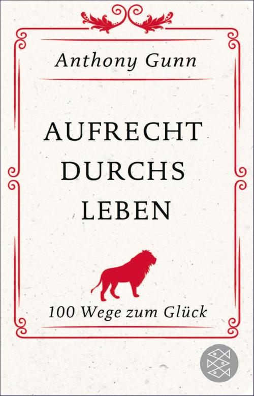 Cover of the book Aufrecht durchs Leben by Anthony Gunn, FISCHER E-Books