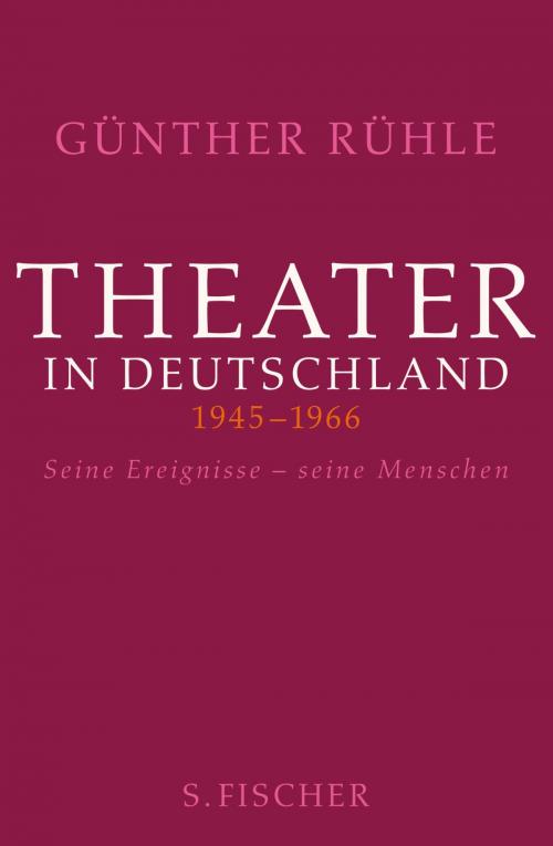 Cover of the book Theater in Deutschland 1946-1966 by Günther Rühle, FISCHER E-Books