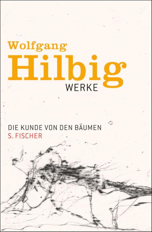 Cover of the book Die Kunde von den Bäumen by Wolfgang Hilbig, FISCHER E-Books