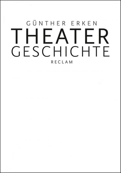 Cover of the book Theatergeschichte by Günther Erken, Reclam Verlag