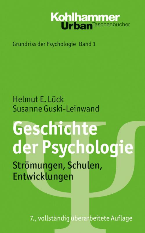 Cover of the book Geschichte der Psychologie by Helmut E. Lück, Susanne Guski-Leinwand, Bernd Leplow, Maria von Salisch, Kohlhammer Verlag