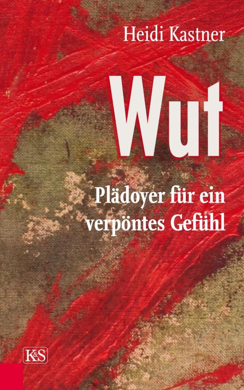 Cover of the book Wut by Heidi Kastner, Verlag Kremayr & Scheriau