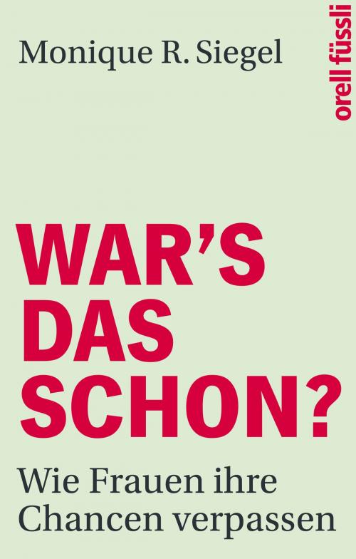 Cover of the book War's das schon? by Monique R. Siegel, Orell Füssli Verlag