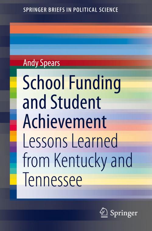 Cover of the book School Funding and Student Achievement by Andy Spears, Springer International Publishing