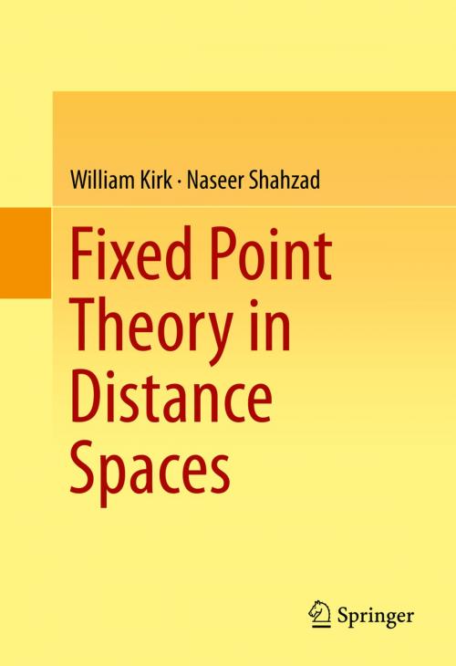 Cover of the book Fixed Point Theory in Distance Spaces by William Kirk, Naseer Shahzad, Springer International Publishing
