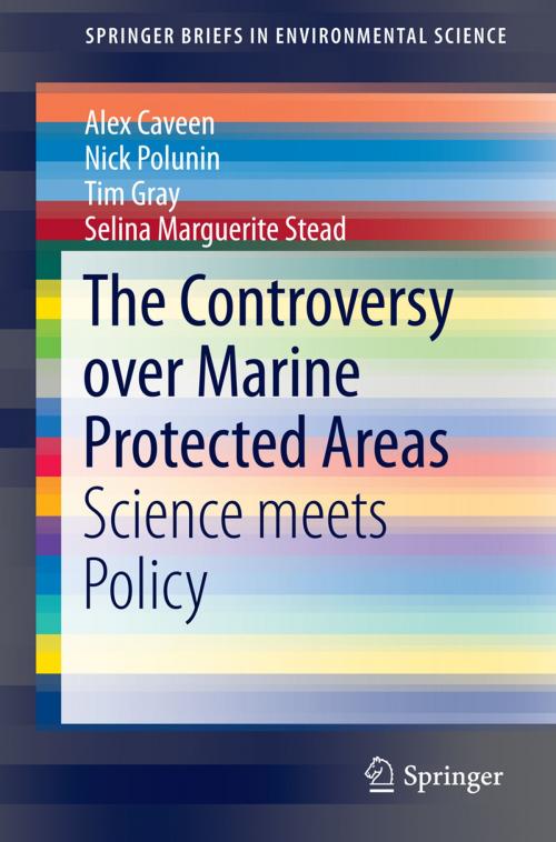 Cover of the book The Controversy over Marine Protected Areas by Alex Caveen, Nick Polunin, Tim Gray, Selina Marguerite Stead, Springer International Publishing