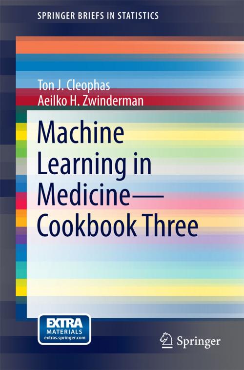 Cover of the book Machine Learning in Medicine - Cookbook Three by Ton J. Cleophas, Aeilko H. Zwinderman, Springer International Publishing