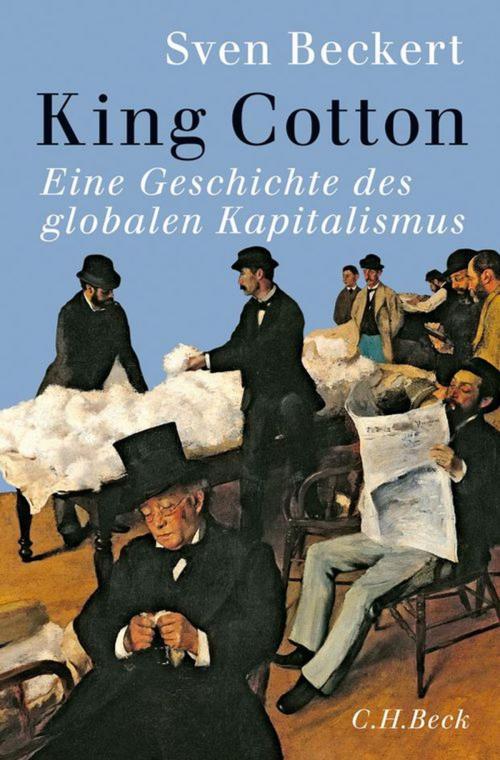 Cover of the book King Cotton by Sven Beckert, C.H.Beck
