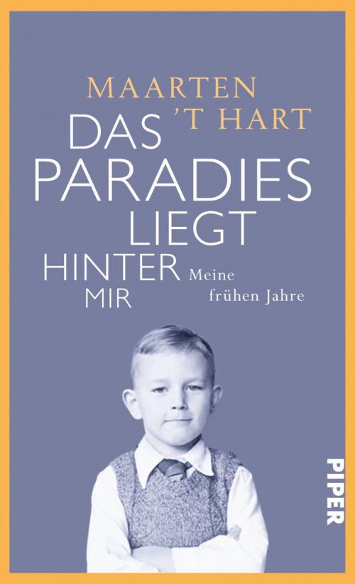 Cover of the book Das Paradies liegt hinter mir by Maarten 't Hart, Piper ebooks